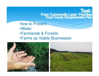 How to Protect:  How to Protect:  Water  Farmlands &amp; Forests  Farmlands &amp; Forests
