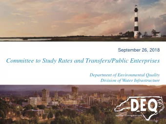 Committee to Study Rates and Transfers/Public Enterprises  Department of Environmental Quality