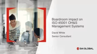Boardroom impact on  ISO 45001 OH&amp;S  Management Systems  David White  Senior Consultant  Why