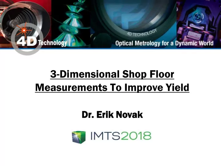 3 dimensional shop floor measurements to improve yield