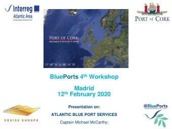 BluePorts 4 th Workshop  Madrid 12 th February 2020  Presentation on:  ATLANTIC BLUE PORT SERVICES