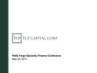 Wells Fargo Specialty Finance Conference  May 20, 2014  Forward Looking Statements  Prospective
