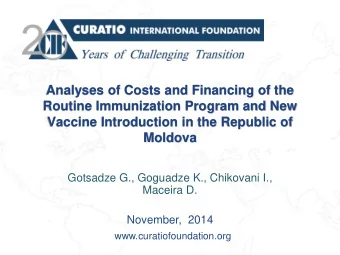 Routine Immunization Program and New  Vaccine Introduction in the Republic of  Moldova  Gotsadze