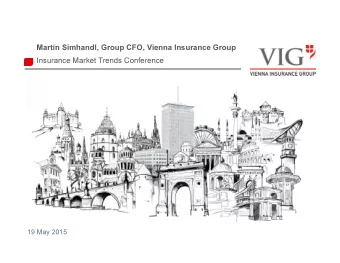 Vienna Insurance Group  Value Inspired Growth  Investor Presentation  19 May 2015  Solvency I