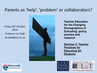 Parents as help, problem or collaborators?  Teacher Education  for the Changing Friday
