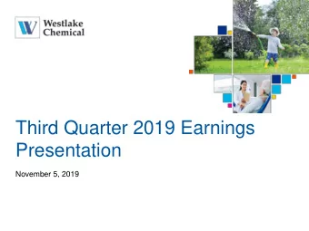 Presentation  November 5, 2019  Westlake Chemical Corporation  Business Highlights    Net income