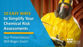 10 EASY WAYS  to Simplify Your  Chemical Risk  Assessments  Our Presentation  Will Begin Soon!  10