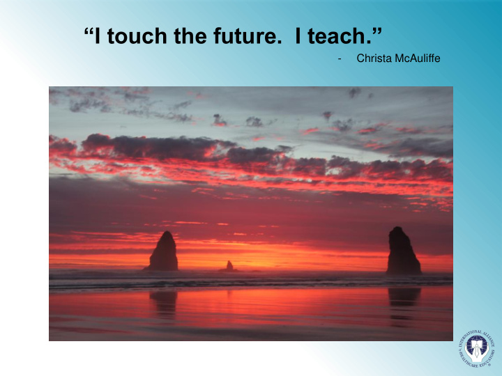 i touch the future i teach