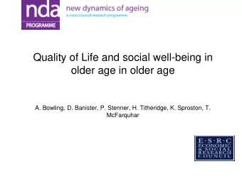 A. Bowling, D. Banister, P. Stenner, H. Titheridge, K. Sproston, T.  McFarquhar  Aims of Studies