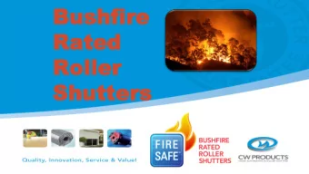 Bushfire  Bushfire  Rated  Rated  Roller  Roller  Shutters  Shutters  Todays Presentation  Why
