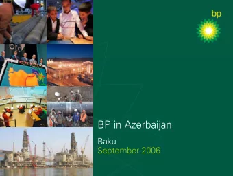 BP in Azerbaijan  Baku  September 2006  Cautionary statement  Forward looking statements: This