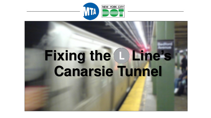 canarsie tunnel what informed our planning process so far