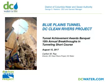 BLUE PLAINS TUNNEL  DC CLEAN RIVERS PROJECT  Tunnel Achievement Awards Banquet  10th Annual