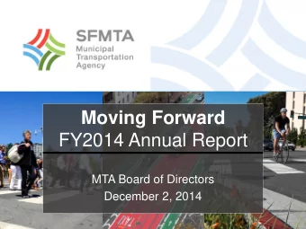 Moving Forward  FY2014 Annual Report  MTA Board of Directors  December 2, 2014  Who We Are  The
