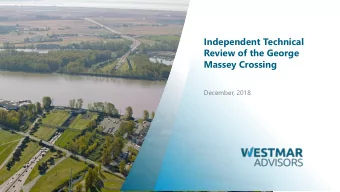 Independent Technical  Review of the George  Massey Crossing  December, 2018  The Independent