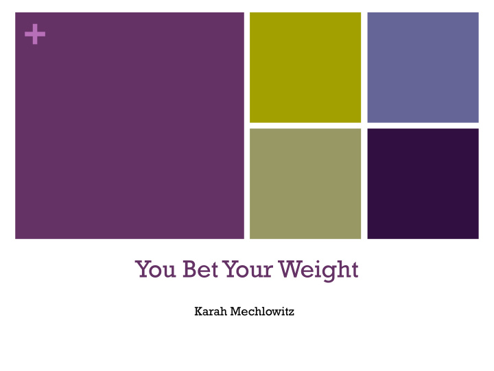 you bet your weight karah mechlowitz what to expect for