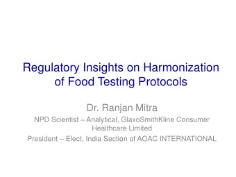 of Food Testing Protocols  Dr. Ranjan Mitra NPD Scientist  Analytical, GlaxoSmithKline Consumer