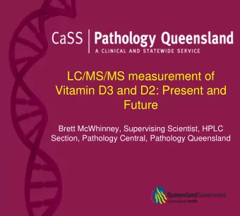 LC/MS/MS measurement of  Vitamin D3 and D2: Present and  Future  Brett McWhinney, Supervising