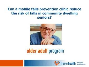 the risk of falls in community dwelling  seniors?  1  Services    $2.8 billion annual operating