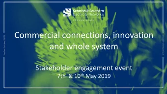 Commercial connections, innovation  and whole system  Stakeholder engagement event 7th &amp; 10 th