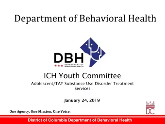 Department of Behavioral Health  ICH Youth Committee  Adolescent/TAY Substance Use Disorder