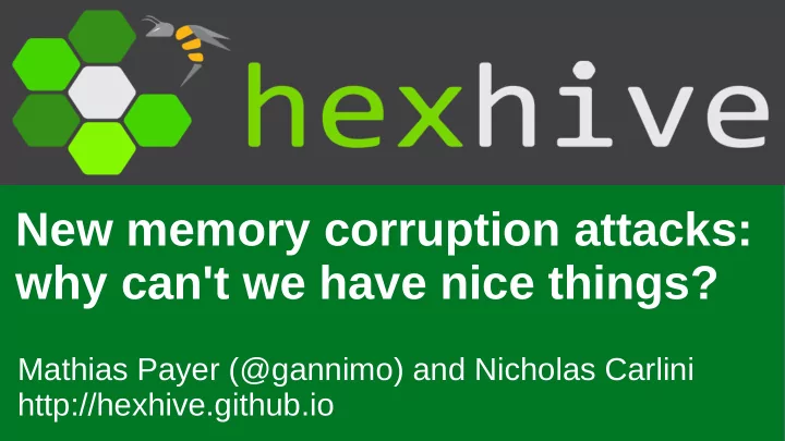 new memory corruption attacks why can t we have nice