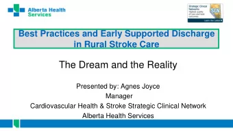 The Dream and the Reality  Presented by: Agnes Joyce  Manager  Cardiovascular Health &amp; Stroke
