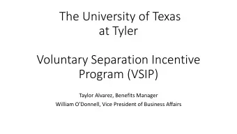 The University of Texas  at Tyler  Voluntary Separation Incentive  Program (VSIP)  Taylor Alvarez,