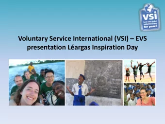 Voluntary Service International (VSI)  EVS  presentation Largas Inspiration Day  About VSI