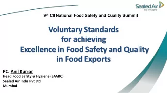 for achieving  Excellence in Food Safety and Quality  in Food Exports  PC. Anil Kumar  Head Food