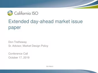 Extended day-ahead market issue  paper  Don Tretheway  Sr. Advisor, Market Design Policy