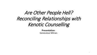 Are O  e Other  er People Hel  ell?  Reconc  nciling  ng R  Relations  nshi  hips w  with  h  Keno