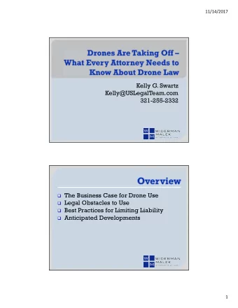 Kelly G. Swartz  Kelly@USLegalTeam.com  321-255-2332  The Business Case for Drone Use  Legal