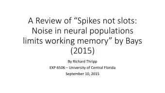 Noise in neural populations  limits working memory by Bays  (2015)  By Richard Thripp EXP 6506
