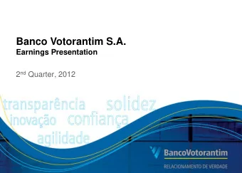 Banco Votorantim S.A.  Earnings Presentation 2 nd Quarter, 2012  Disclaimer  Disclaimer Certain