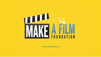 OUR MISSION  Make A Film Foundation (MAFF) is a non-profit  organization that grants film wishes to