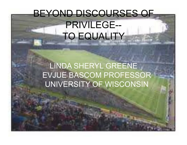 beyond discourses of privilege to equality