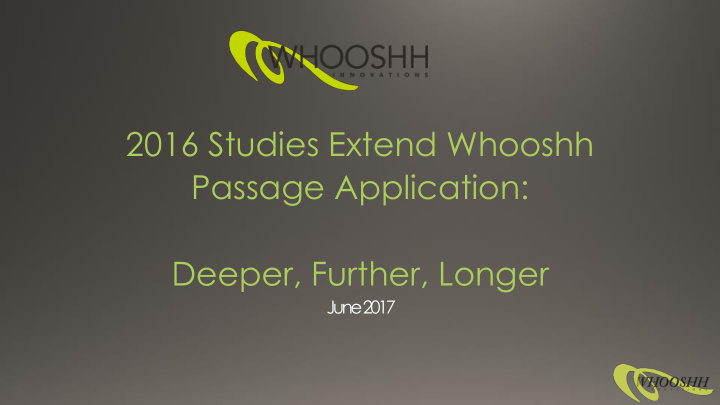 2016 studies extend whooshh