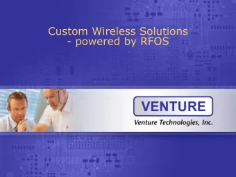 Custom Wireless Solutions  - powered by RFOS  Who is Venture Technologies?  delivering sub-systems