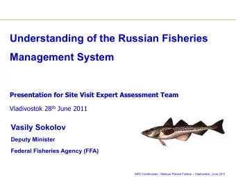Understanding of the Russian Fisheries  Management System  Presentation for Site Visit Expert