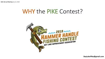 WHY the PIK  IKE Contest?  BayLakePike@gmail.com  Pike Population in Bay Lake is 5X healthy limit.