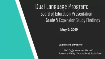 Dual Language Program:  Board of Education Presentation  Grade 5 Expansion Study Findings  May 9,