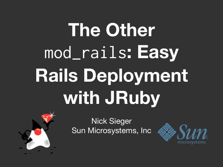 the other mod rails easy rails deployment with jruby