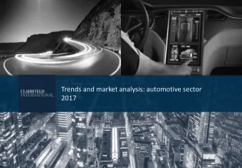 Trends and market analysis: automotive sector  2017  Executive Summary  Study focus  This study