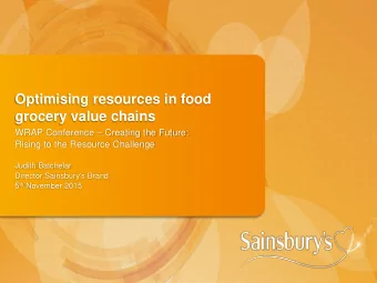 Optimising resources in food  grocery value chains  WRAP Conference  Creating the Future: