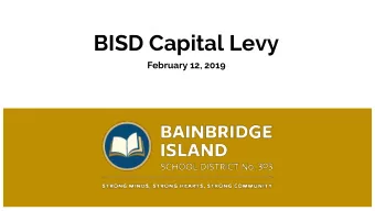 BISD Capital Levy  February 12, 2019  At the end of this  presentation you will have a  better