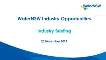 WaterNSW Industry Opportunities  Industry Briefing  20 November 2019  Welcome  Housekeeping
