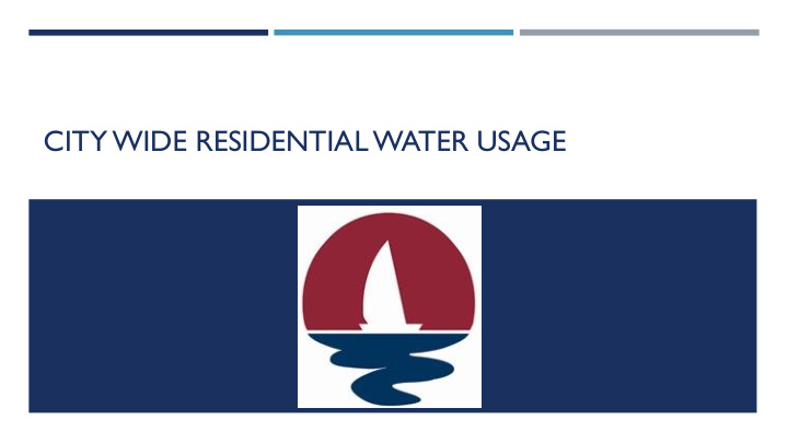 city wide residential water usage items to be discussed