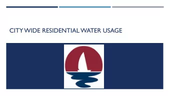 CITY WIDE RESIDENTIAL WATER USAGE  ITEMS TO BE DISCUSSED  CITY TRENDS  PROCESS  VALIDATION
