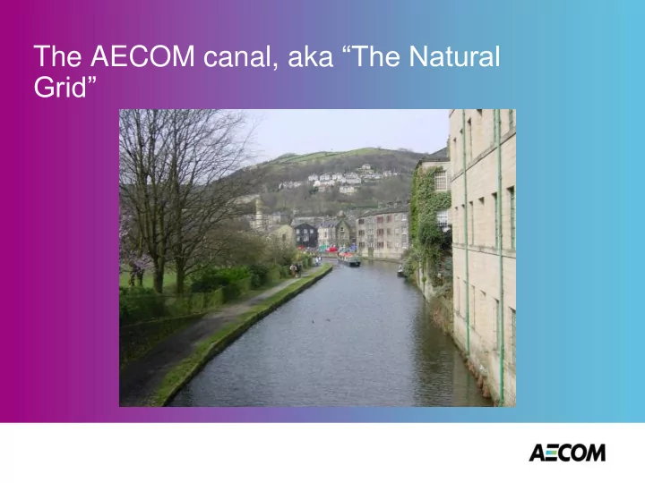 the aecom canal aka the natural